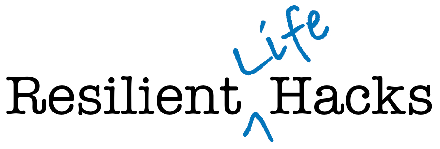 Resilient Life Hacks Home